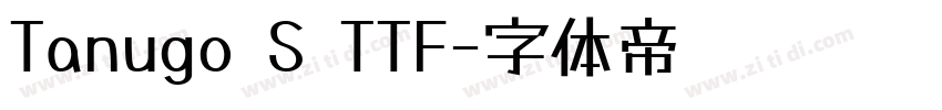 Tanugo S TTF字体转换